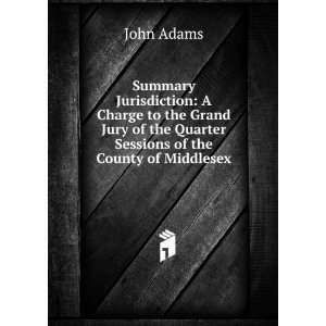   of the Quarter Sessions of the County of Middlesex John Adams Books