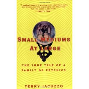  Small Mediums at Large The True Tale of a Family of Psychics 