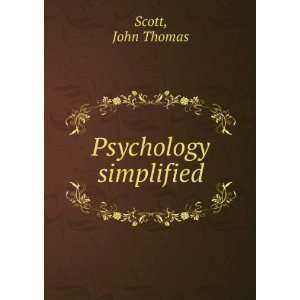  Psychology simplified: John Thomas Scott: Books