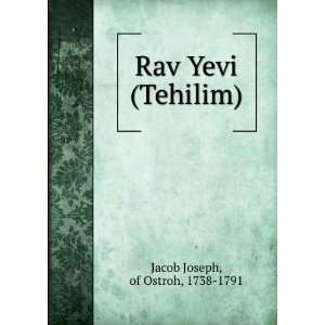    Rav Yevi (Tehilim) of Ostroh, 1738 1791 Jacob Joseph Books