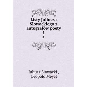   autografÃ³w poety. 1 Leopold MÃ©yet Juliusz SÅowacki  Books