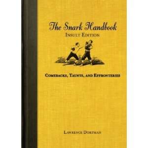  The Snark Handbook: Insult Edition: Comebacks, Taunts, and 