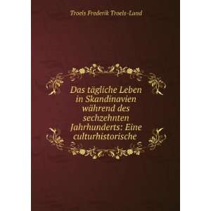    Eine culturhistorische . Troels Frederik Troels Lund Books