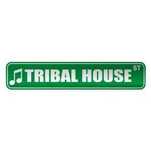   TRIBAL HOUSE ST  STREET SIGN MUSIC