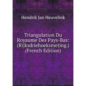 Triangulation Du Royaume Des Pays Bas (Rijksdriehoeksmeting.) (French 