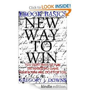 New Way to Win (An EpicWrite Short Ebook Basics) Gregory J. Downs 