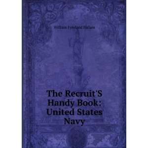  The RecruitS Handy Book: United States Navy: William 