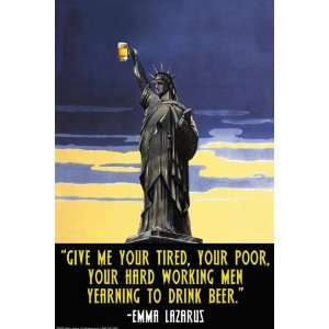   Tired, Your Poor, your hard working men 20x30 poster