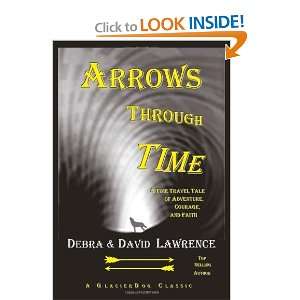  ARROWS THROUGH TIME A Time Travel Tale of Adventure 