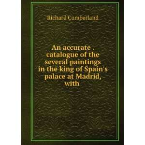   king of Spains palace at Madrid, with . Richard Cumberland Books