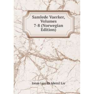   , Volumes 7 8 (Norwegian Edition) Jonas Lauritz Idemil Lie Books
