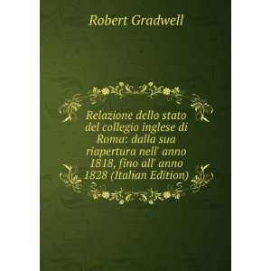   1818, fino all anno 1828 (Italian Edition) Robert Gradwell Books