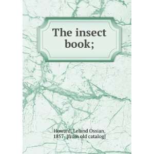   insect book; Leland Ossian, 1857  [from old catalog] Howard Books