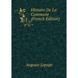    Histoire De La Commune (French Edition) Auguste Lepage Books