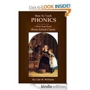 How To Teach Phonics: A Better Days Books Home School Clasic: Lida M 