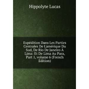   Lima Et De Lima Au Para, Part 1,Â volume 6 (French Edition