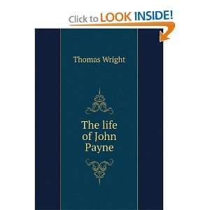  The life of John Payne: Thomas Wright: Books