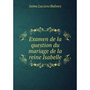   De La Reine Isabelle (French Edition) Jaime Luciano Balmes Books