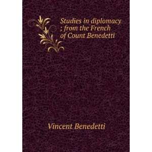   ; from the French of Count Benedetti Vincent Benedetti Books
