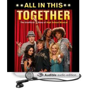 com All In This Together The Unofficial Story of High School Musical 