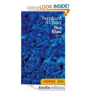 Nur Blau Roman (German Edition) Bernhard Aichner  Kindle 