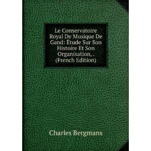   Et Son Organisation, . (French Edition) Charles Bergmans Books