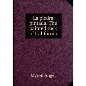  La piedra pintada. The painted rock of California Myron 