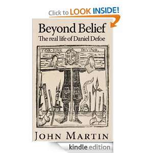 Beyond Belief   The Real Life of Daniel Defoe John Martin  