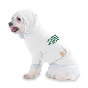 lay down and you blow the hell out of me. Hooded T Shirt for Dog 