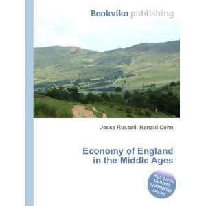  Economy of England in the Middle Ages Ronald Cohn Jesse 