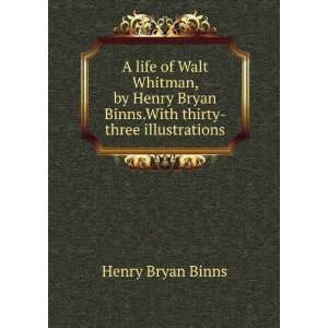   Bryan Binns.With thirty three illustrations Henry Bryan Binns Books