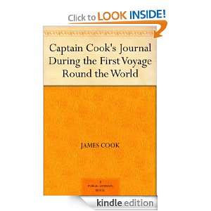 Captain Cooks Journal During the First Voyage Round the World James 