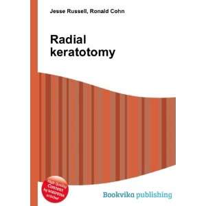  Radial keratotomy: Ronald Cohn Jesse Russell: Books