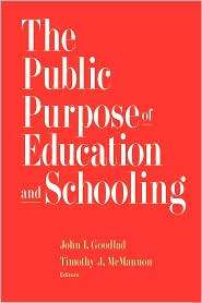 The Public Purpose of Education and Schooling, (0787909343), John I 