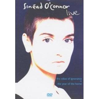   of Ignorance/The Year of the Horse ~ Sinead OConnor ( DVD   2004