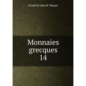  Monnaies grecques. 14 Friedrich Imhoof  Blumer Books