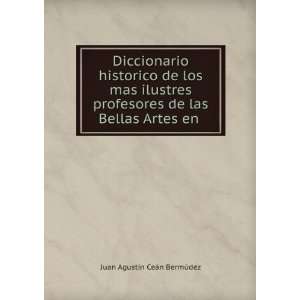  Diccionario historico de los mas ilustres profesores de 