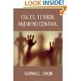 Cults, Terror, and Mind Control by Raphael Aron ( Paperback   Aug 