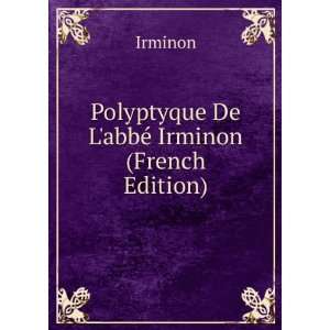  Polyptyque De LabbÃ© Irminon (French Edition) Irminon Books