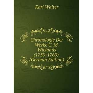   Werke C. M. Wielands (1750 1760). (German Edition) Karl Walter Books