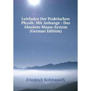   Absolute Maass System (German Edition): Friedrich Kohlrausch: Books