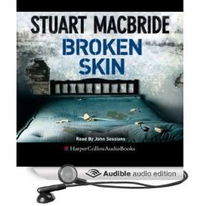   Skin (Audible Audio Edition) Stuart MacBride, John Sessions Books