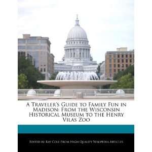  A Travelers Guide to Family Fun in Madison: From the 