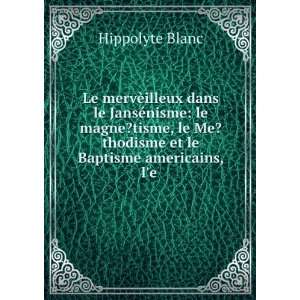  Le mervÃ¨illeux dans le JansÃ©nisme: le magne?tisme 