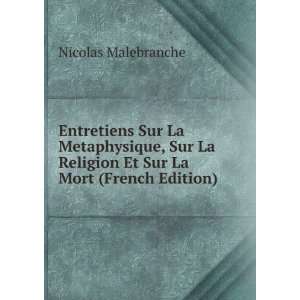  Religion Et Sur La Mort (French Edition) Nicolas Malebranche Books