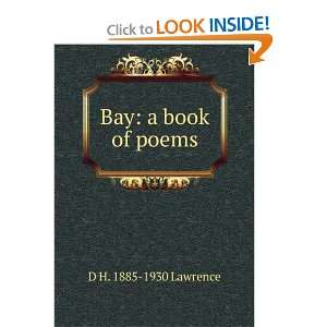  Bay a book of poems D H. 1885 1930 Lawrence Books