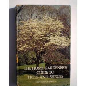   Home Gardeners Guide to Trees and Shrubs: John Burton Brimer: Books