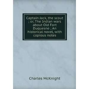   ; An historical novel, with copious notes Charles McKnight Books