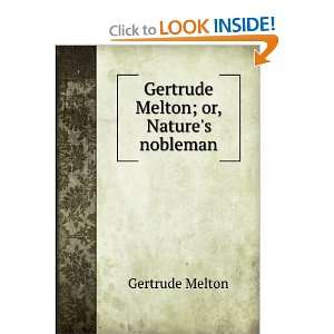    Gertrude Melton; or, Natures nobleman Gertrude Melton Books
