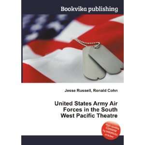   in the South West Pacific Theatre: Ronald Cohn Jesse Russell: Books